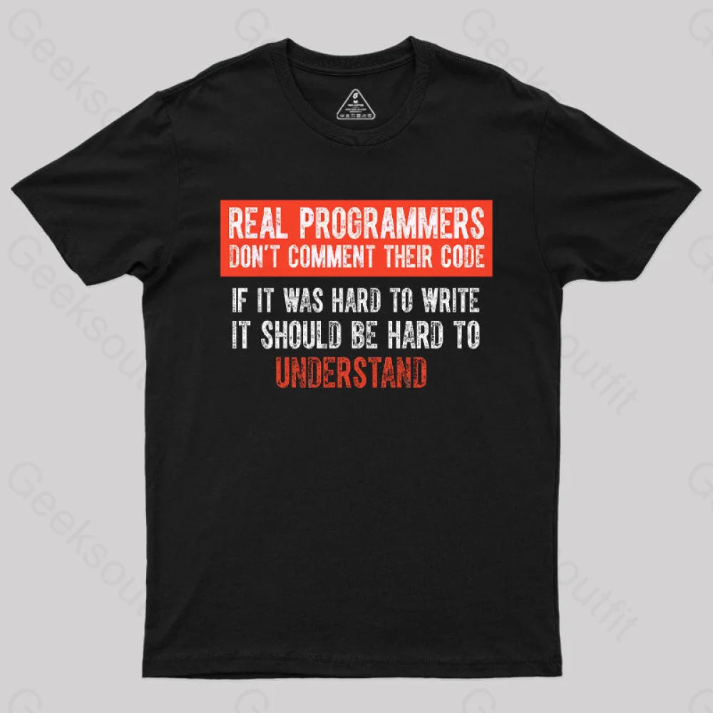 Real Programmers Don't Comment Their Code T-Shirt